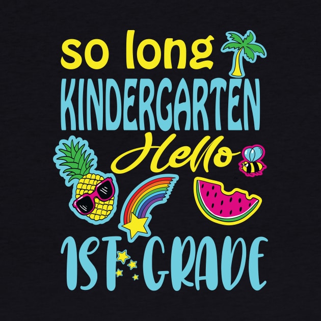 So long kindergarten hello 1st grade .. funny last day of school gift by DODG99